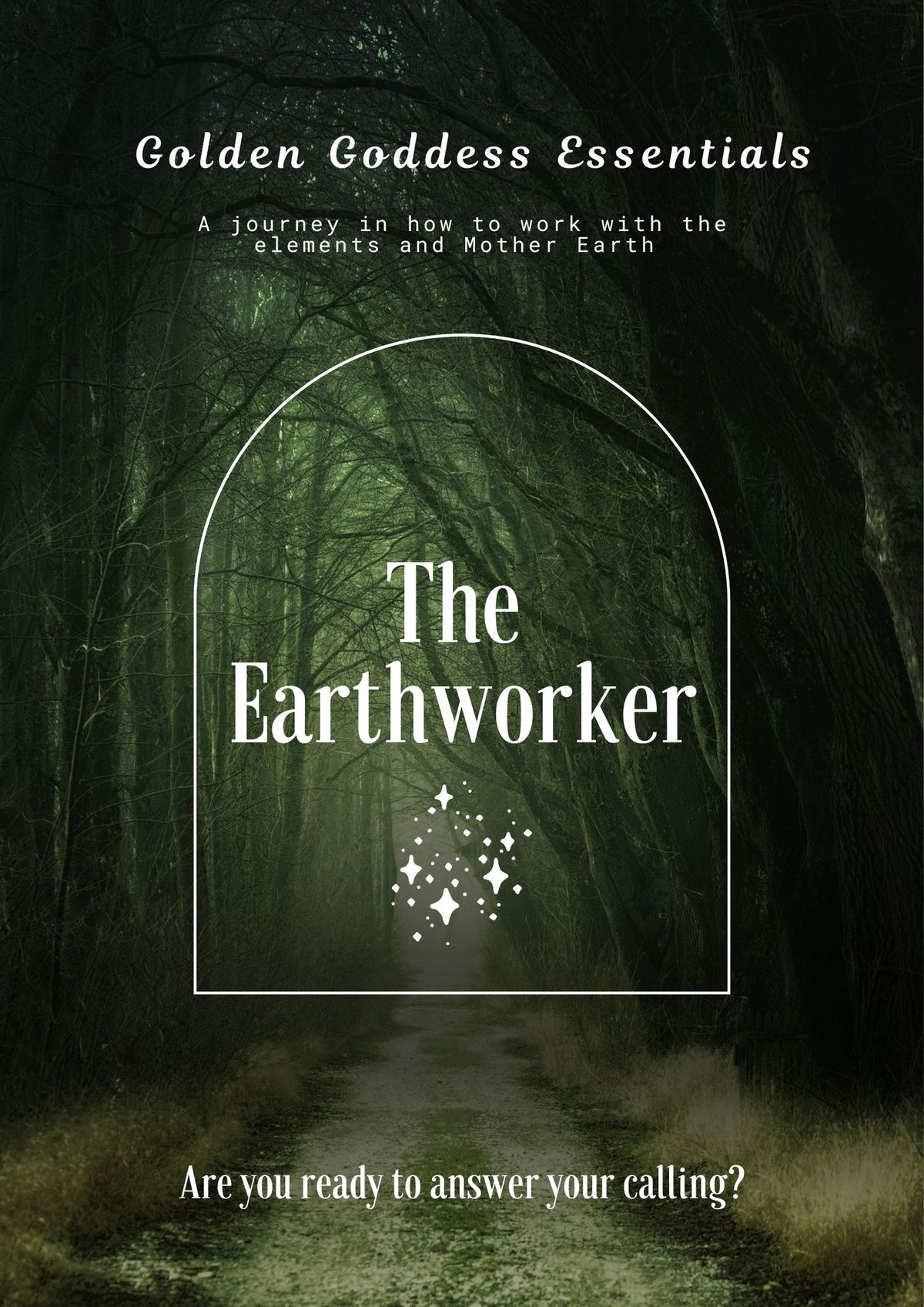 The Earthworker: Working and Healing with the Elements 