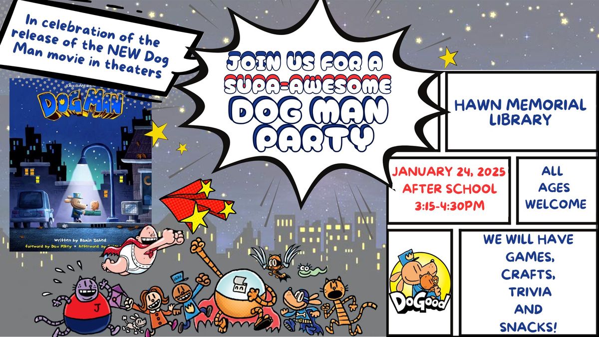 Supa-Awesome Dog Man Party! at Hawn Memorial Library