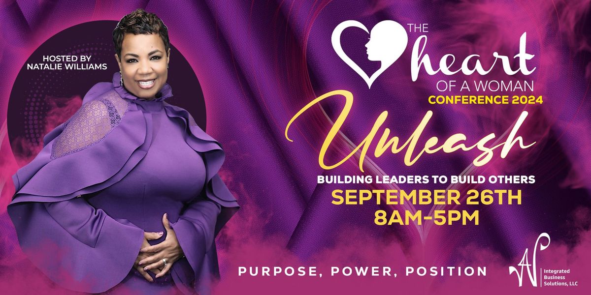 The 2024 Heart of A Woman 'UNLEASH' Conference