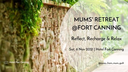 Mums' Retreat @Fort Canning