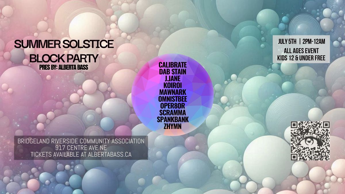 Alberta Bass Presents: The 2nd Annual Summer Solstice Block Party