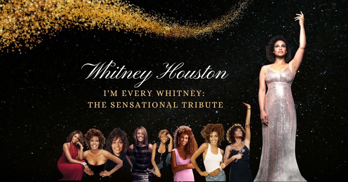 I'm Every Whitney: The Sensational Tribute