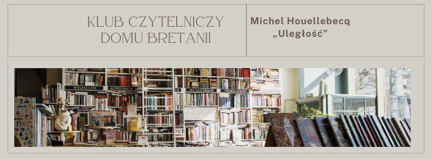 Michel Houellebecq \u201eUleg\u0142o\u015b\u0107\u201d - Klub czytelniczy