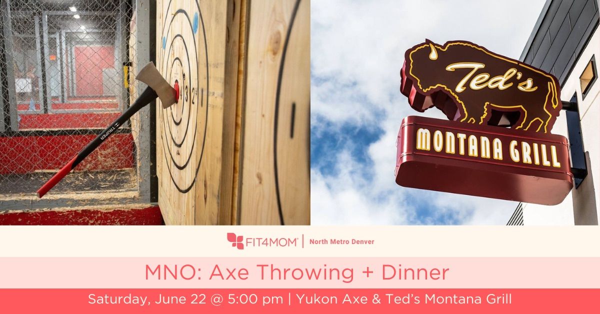 MNO: Axe Throwing + Dinner  