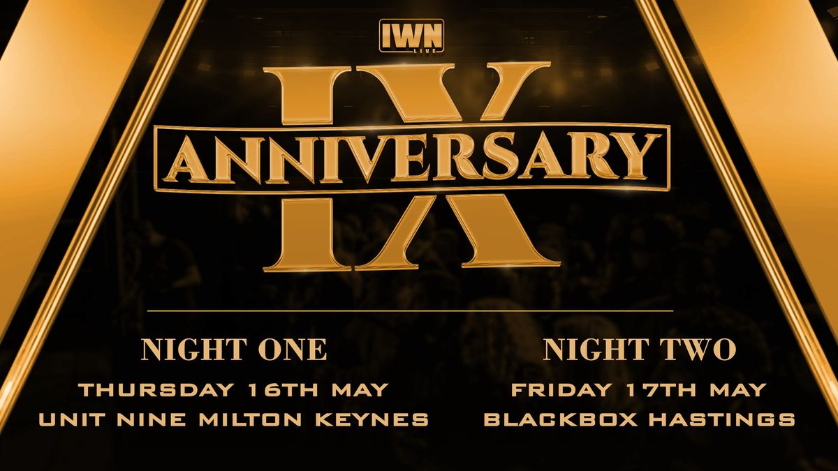 IWN Anniversary IX Night One - Milton Keynes - Live Pro Wrestling