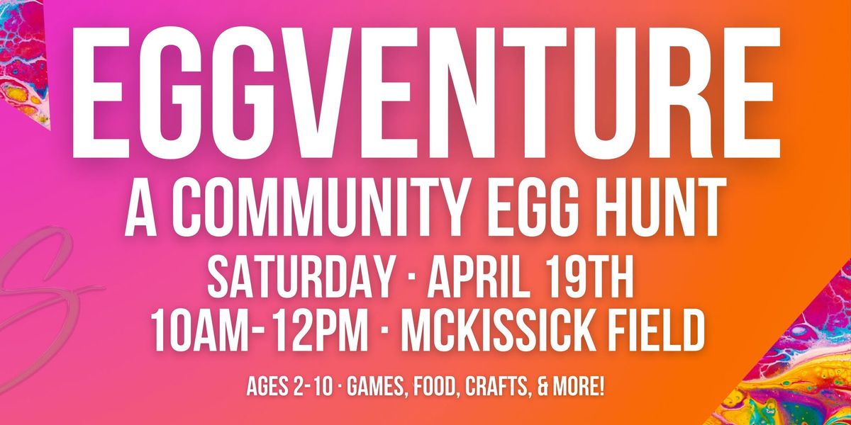 Eggventure! A Community Egg Hunt