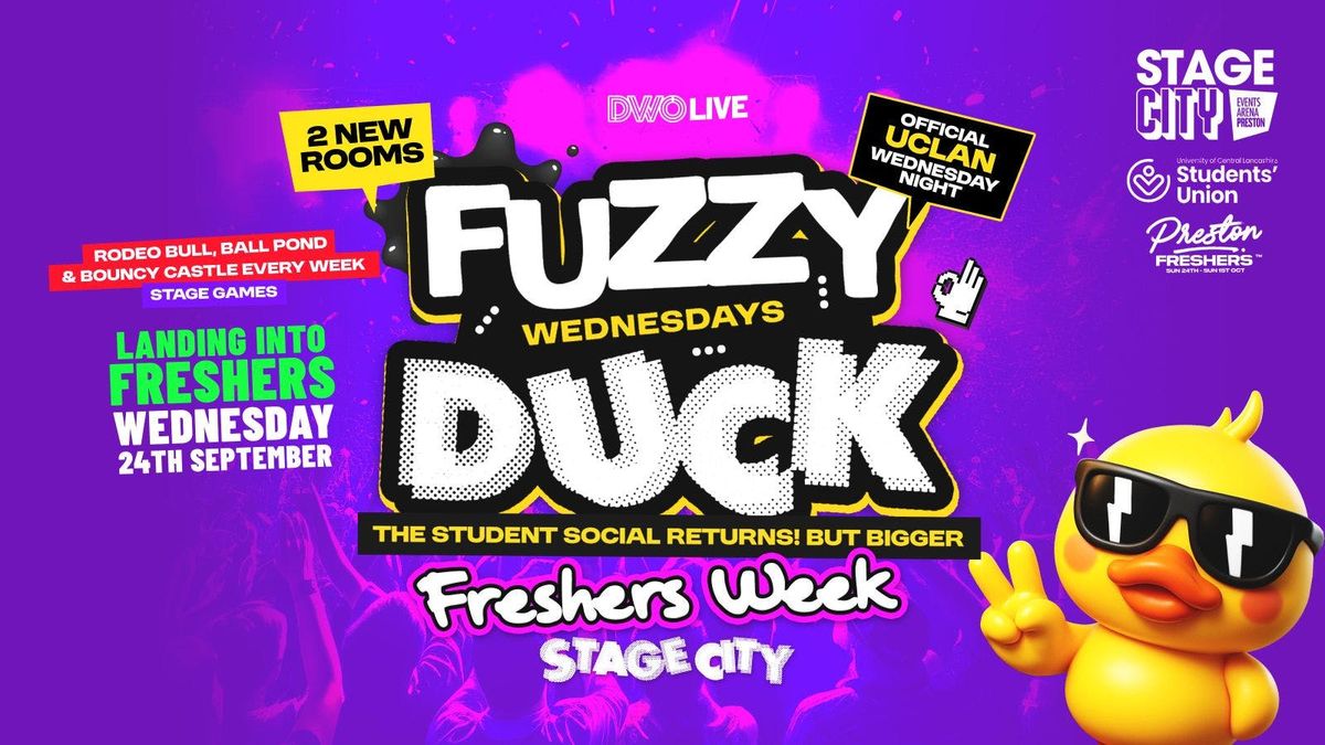 FUZZY DUCK \ud83d\udc24 UCLAN's official Wednesday Student Social | Freshers Wednesday \u2b50\ufe0f STAGE CITY