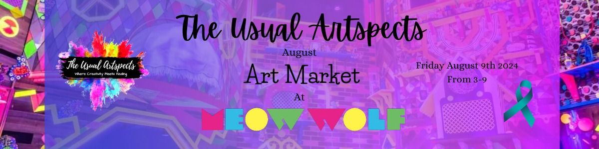Art Market at Meow Wolf - August