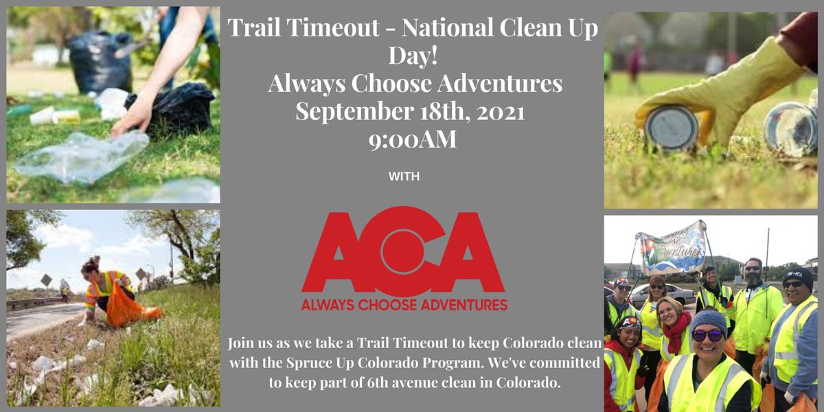 Trail Timeout - National Clean Up Day with Always Choose Adventures!