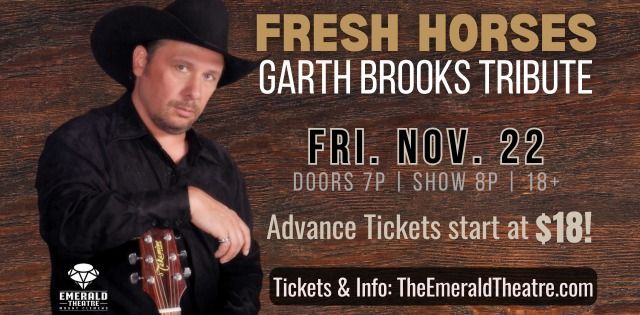 Fresh Horses - Garth Brooks Tribute