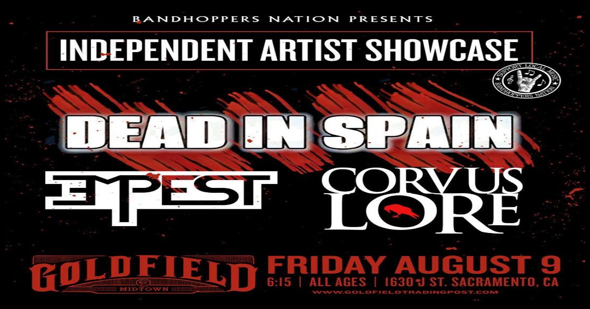 Independent Artist Showcase - Dead In Spain, Empest, Mechanizm - Goldfield Midtown 8\/9