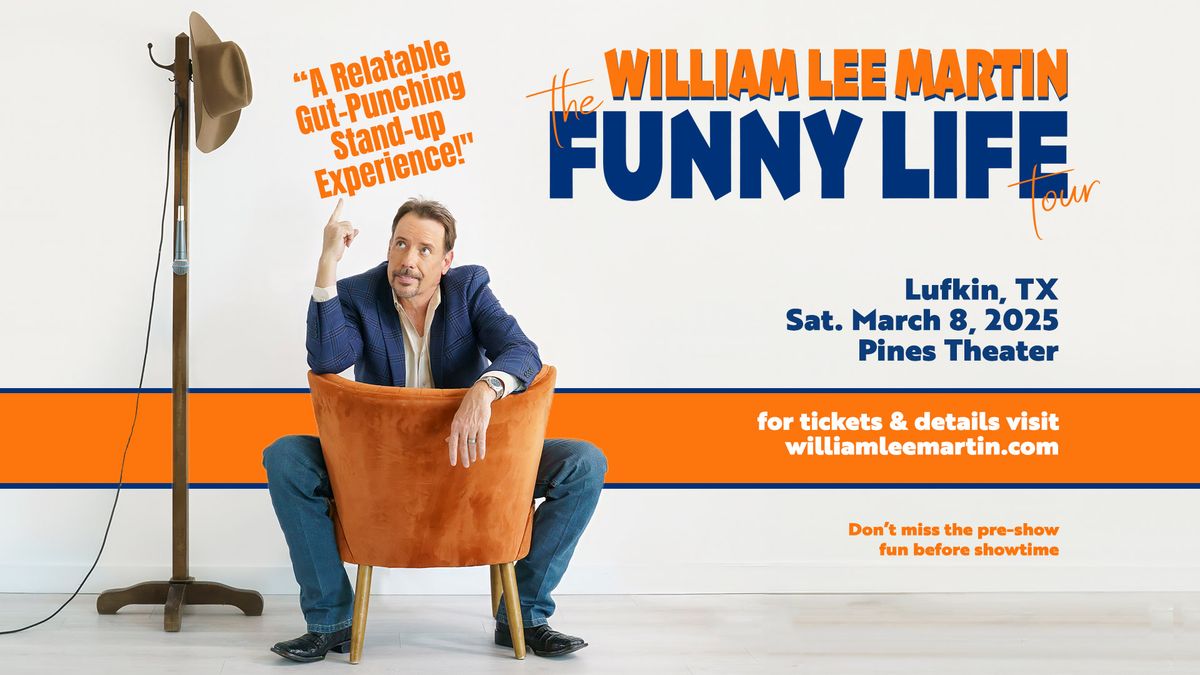 Lufkin, TX - William Lee Martin - The Funny Life Tour - Pines Theater