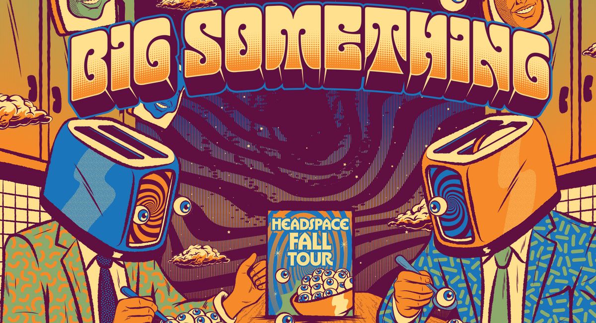 Big Something: Headspace Fall Tour