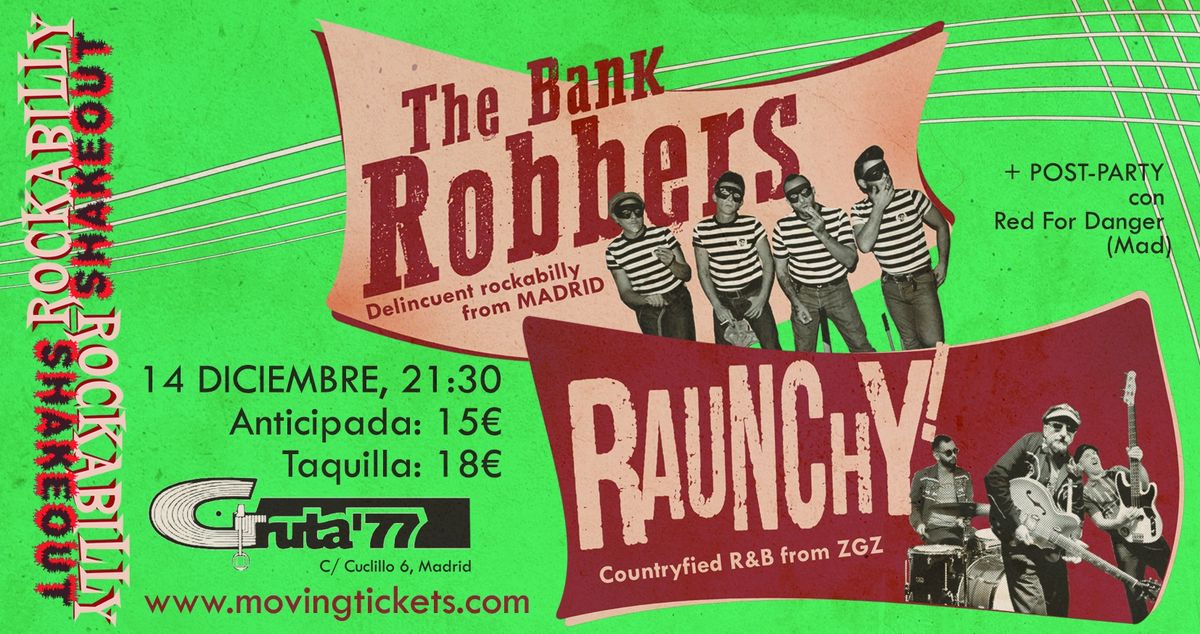 Rockabilly Shakeout. The Bank Robbers + Raunchy + DJ Red for danger. Madrid