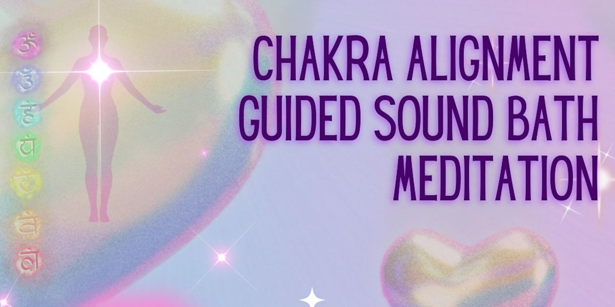 Chakra Alignment Guided Sound Bath Meditation