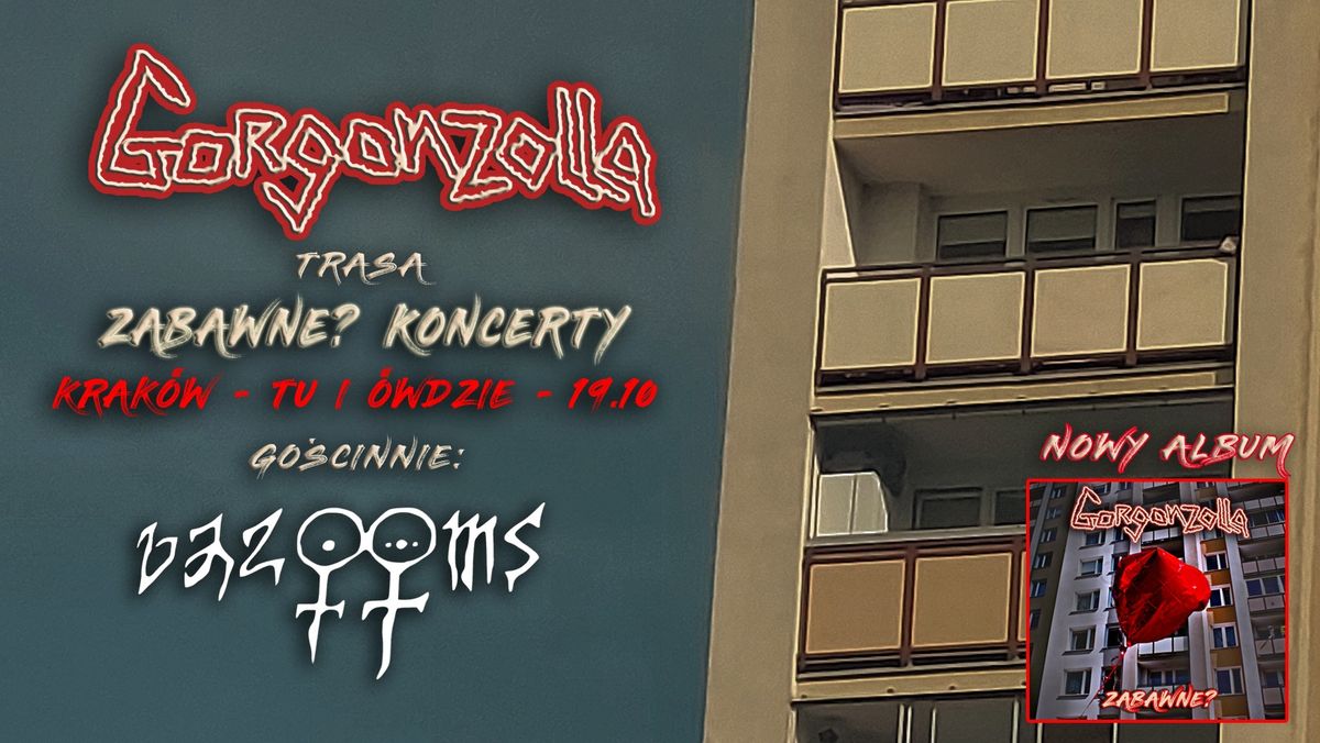 Koncert Gorgonzolla - trasa 'ZABAWNE? KONCERTY'. Go\u015bcinnie: Bazooms |KRAK\u00d3W