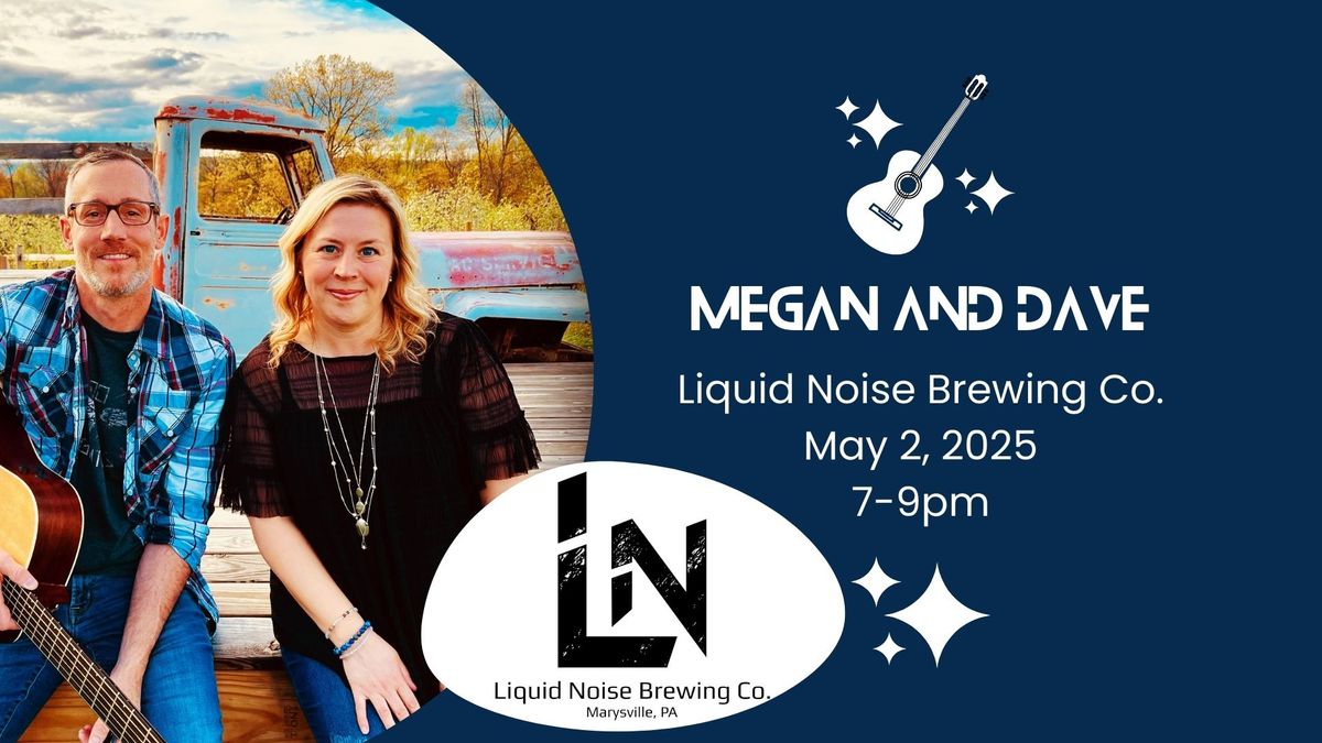 Megan and Dave return to Liquid Noise