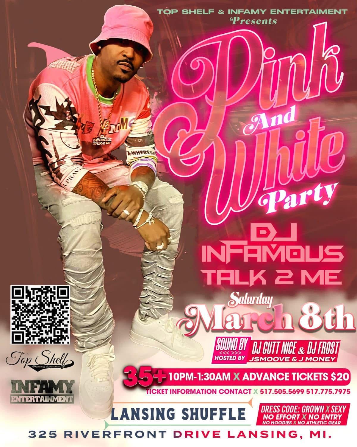 Pink and White Party DJ Infamous Sat March 8th at the Lansing Shuffle 