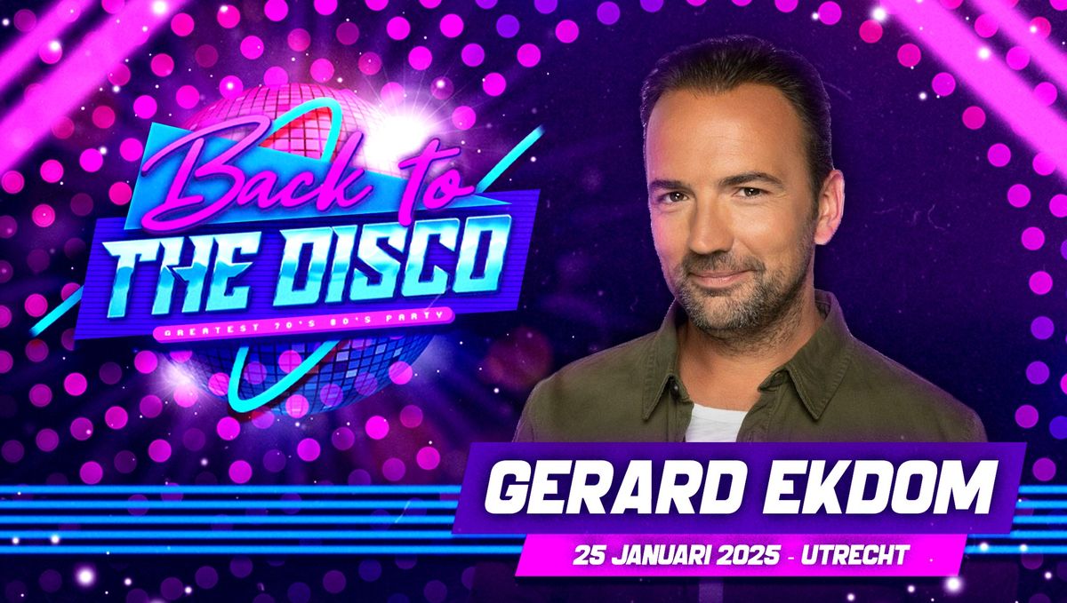 Back To The Disco: Gerard Ekdom - Utrecht