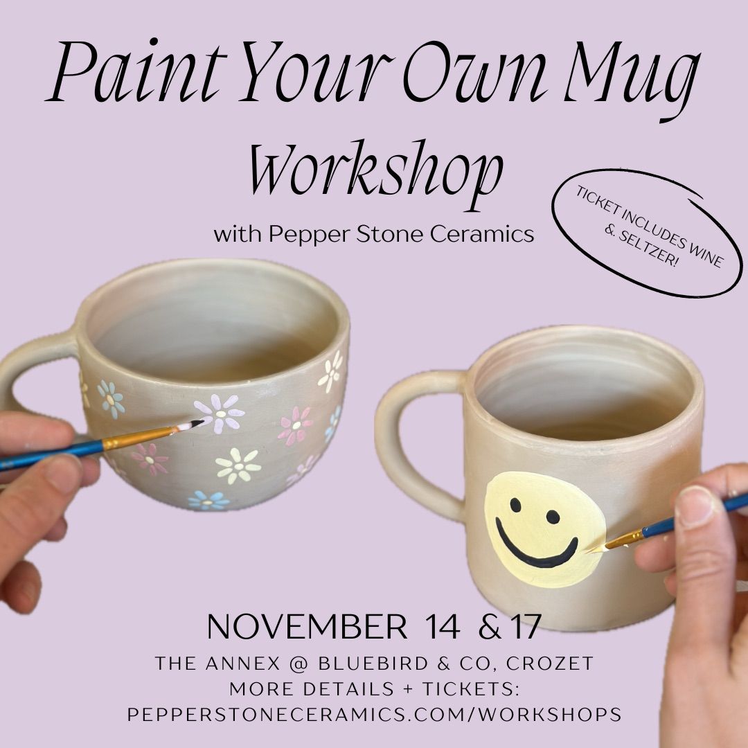 Paint Your Own Mug Workshop with Pepper Stone Ceramics