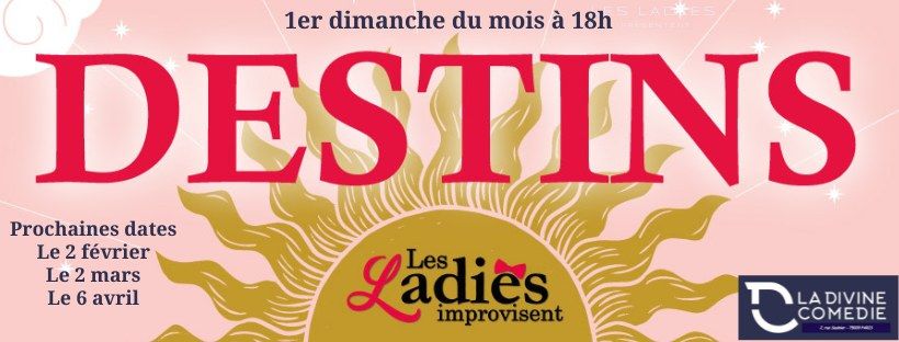 Destins - Ladies Improvisent - Divine Com\u00e9die