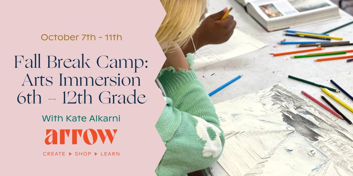 Fall Break Camp: Arts Immersion for 6th - 12th Grade