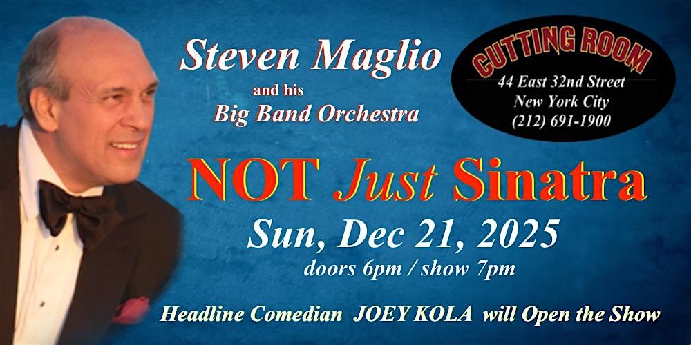 "NOT Just Sinatra" with Steven Maglio & his Big Band Orchestra