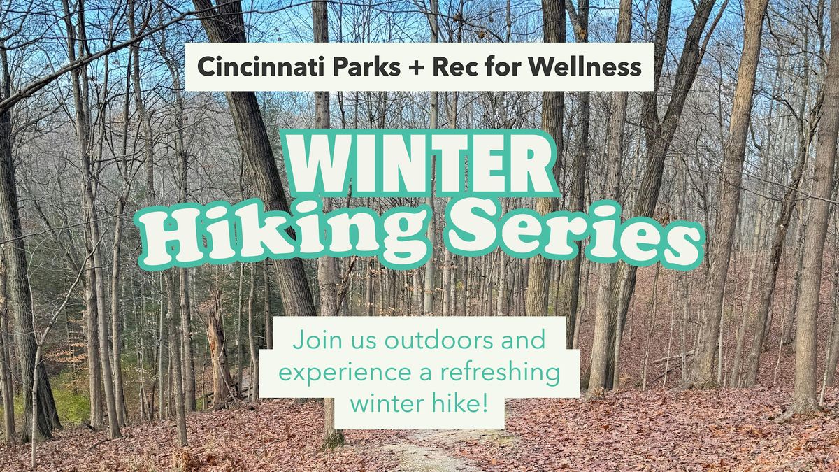Cincinnati Parks + Rec for Wellness Winter Hiking Series with Osher Center