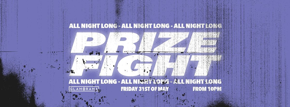 Prizefight All Night Long - Glamorama