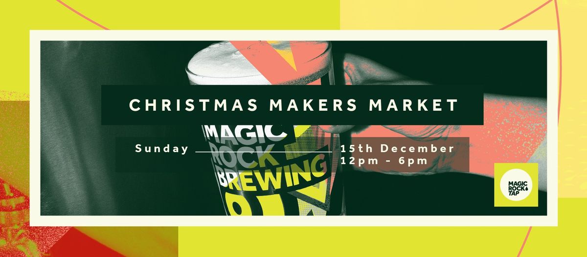 CHRISTMAS MAKERS MARKET - 15TH DECEMBER 