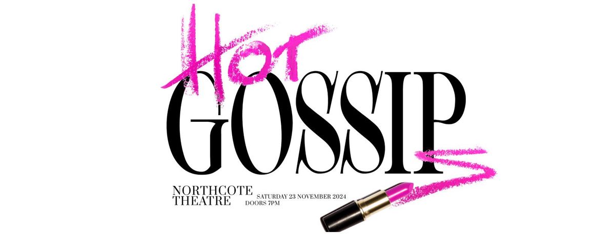 Body Electric Dance presents - HOT GOSSIP 