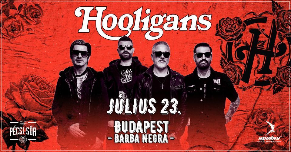 Hooligans I Budapest-Barba Negra I 07.23. vend\u00e9g: No Sugar