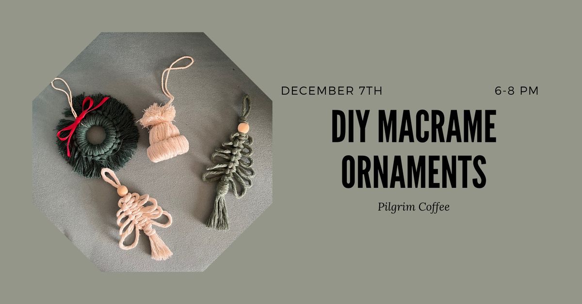 DIY Macrame Ornaments- Pilgrim Coffee