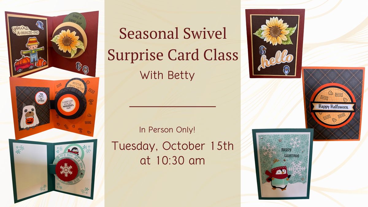 Seasonal Swivel Surprise Card Class-In Person 