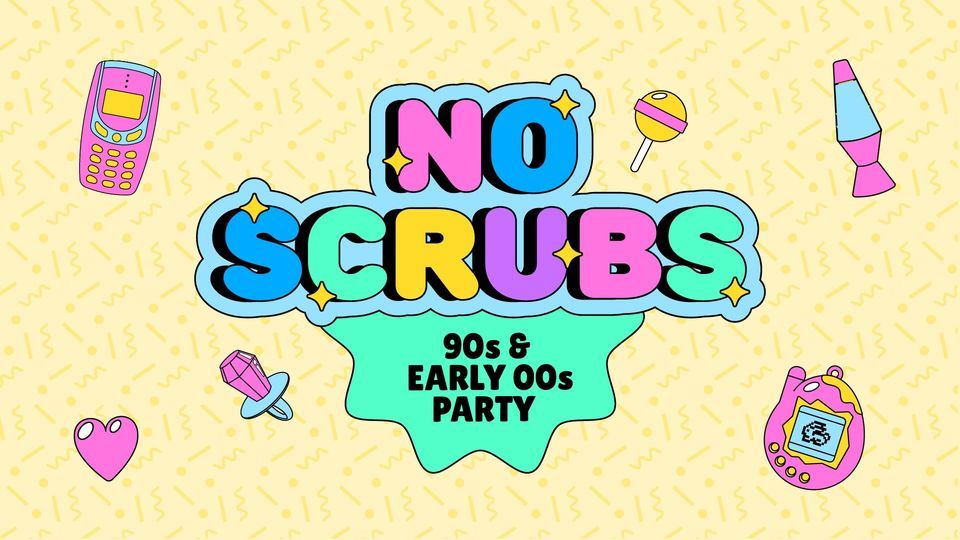 No Scrubs: 90s + Early 00s Party - Sydney