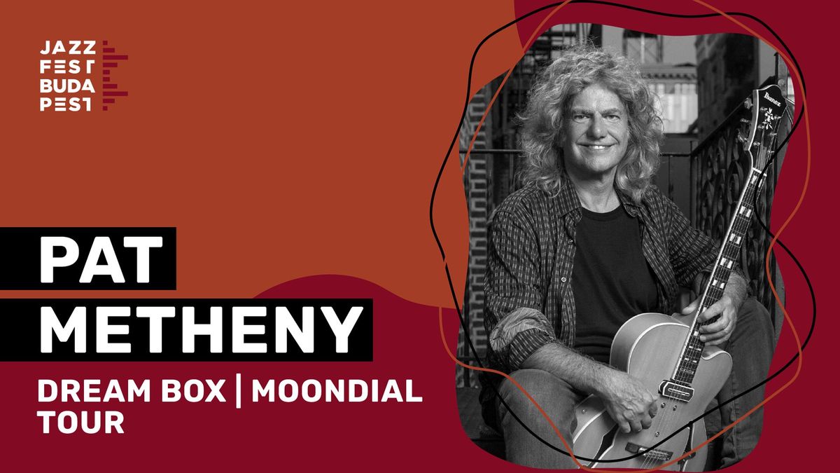 PAT METHENY  DREAM BOX | MOONDIAL TOUR