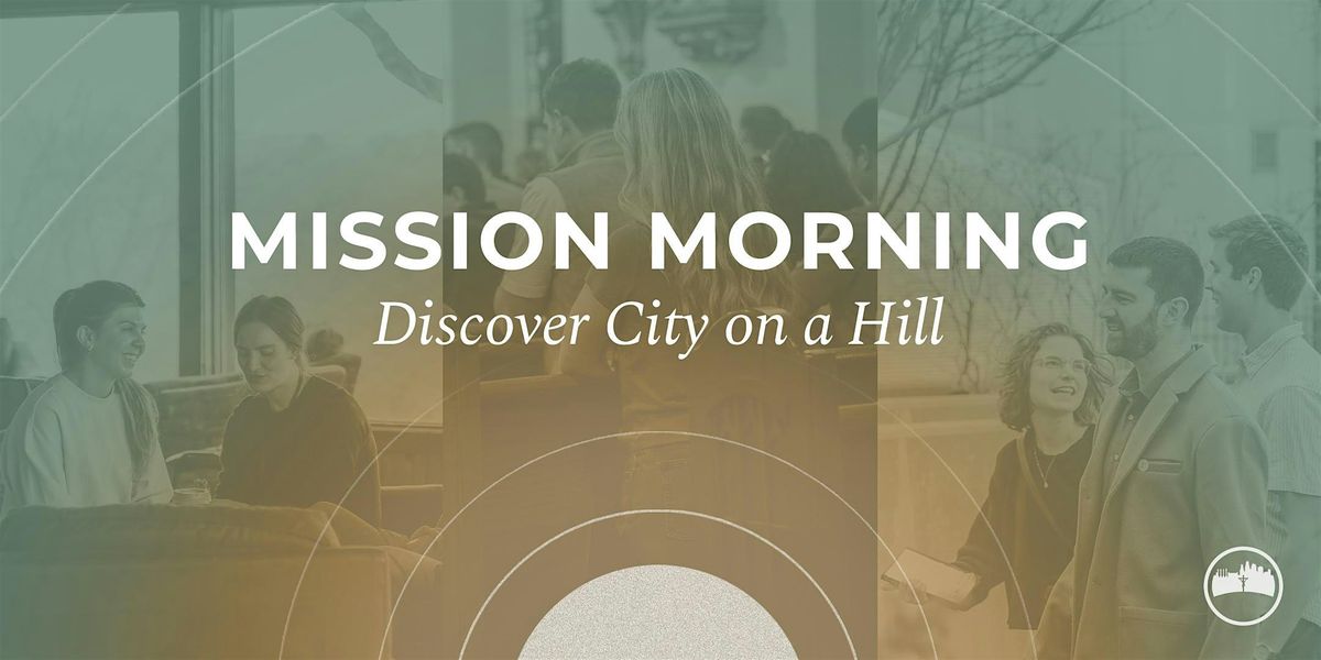 Mission Morning: Discover City on a Hill