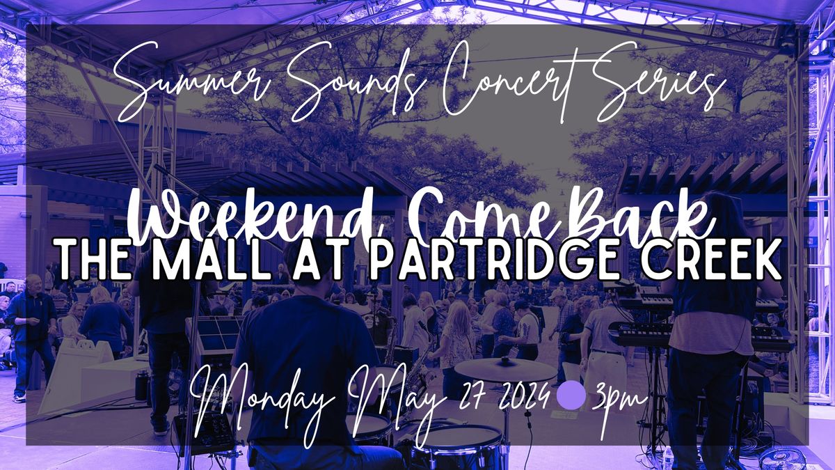 Summer Sounds at The Mall at Partridge Creek Mall ft. Weekend ComeBack