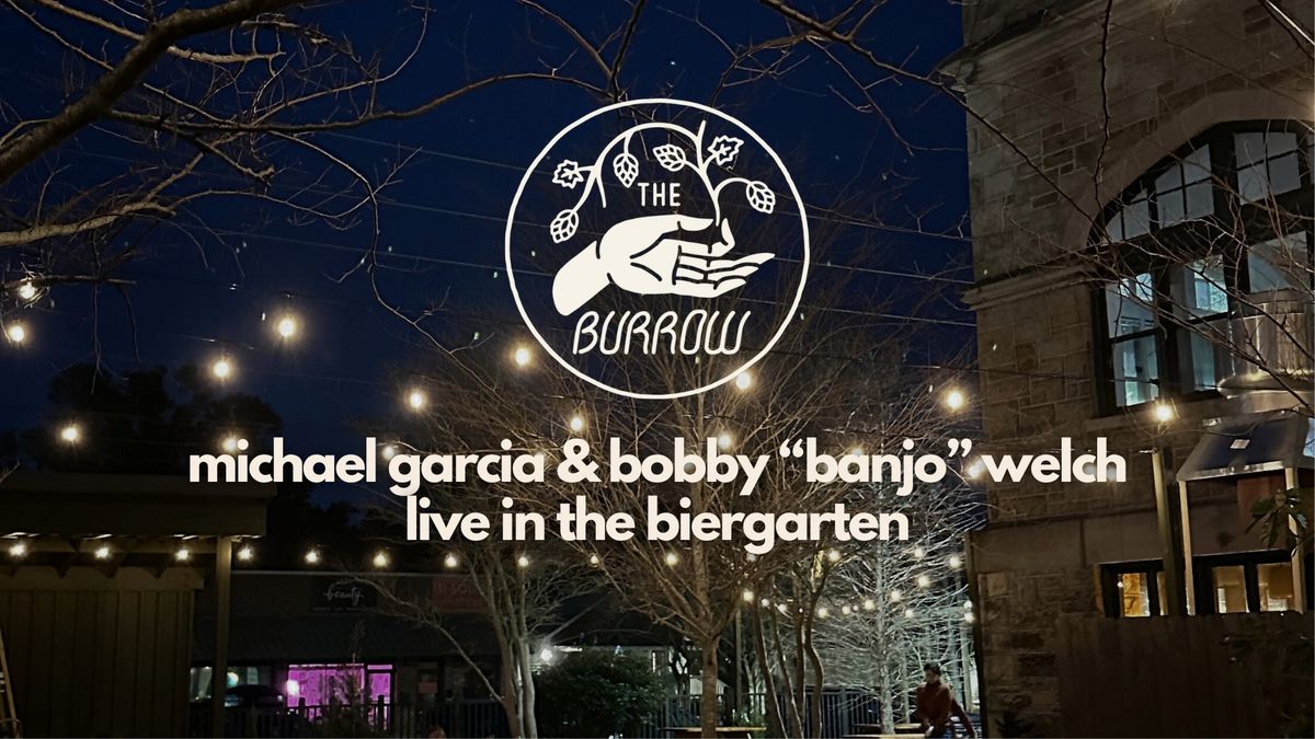 Michael Garcia & Bobby "Banjo" Welch LIVE at The Burrow