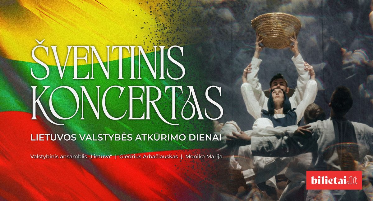 \u0160ventinis koncertas | Valstybinis ansamblis \u201eLietuva\u201c | Monika Marija | Giedrius Arba\u010diauskas