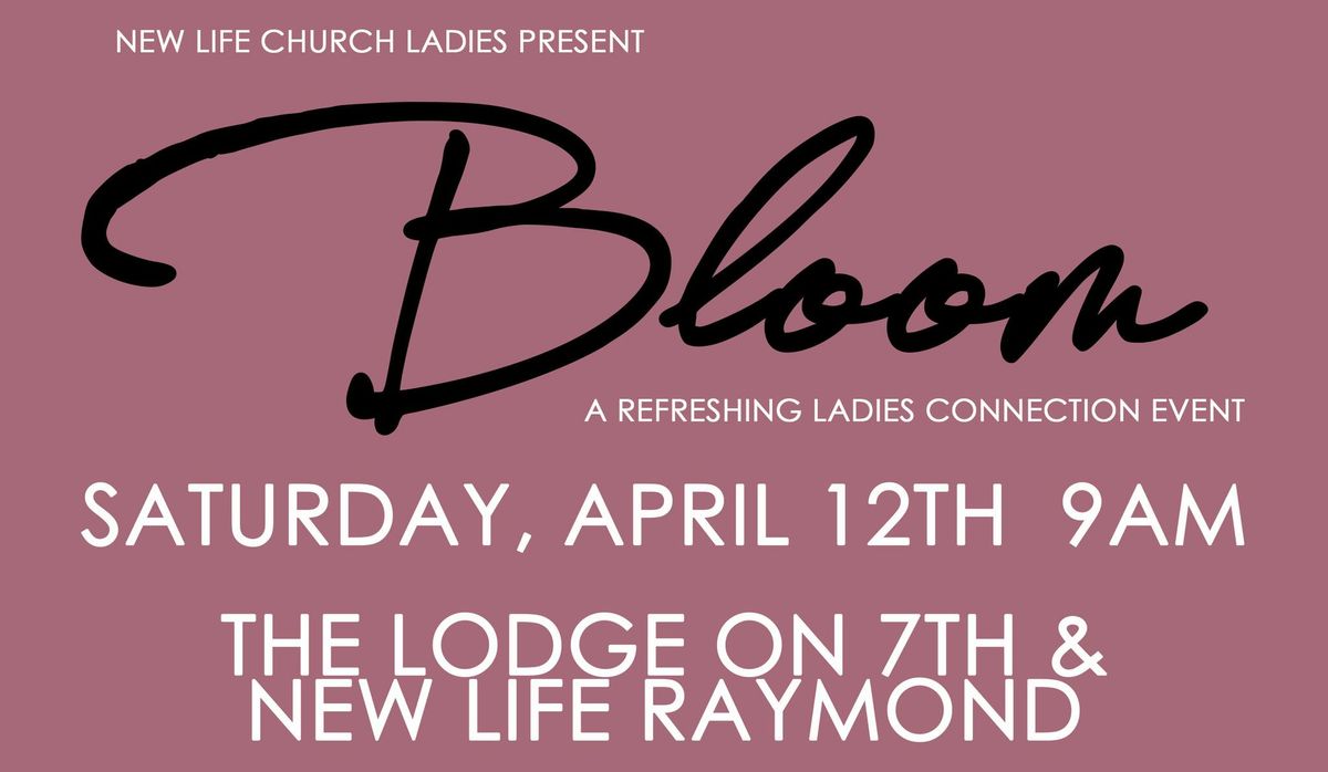 BLOOM - Ladies Connection event hosted by New Life Church