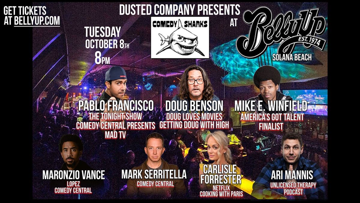 Belly Up and Dusted Company present Pablo Francisco, Doug Benson, Mike E. Winfield, , & more