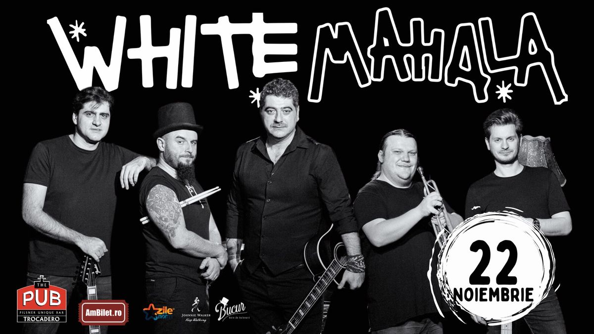 WHITE MAHALA \u25cf  22.11 