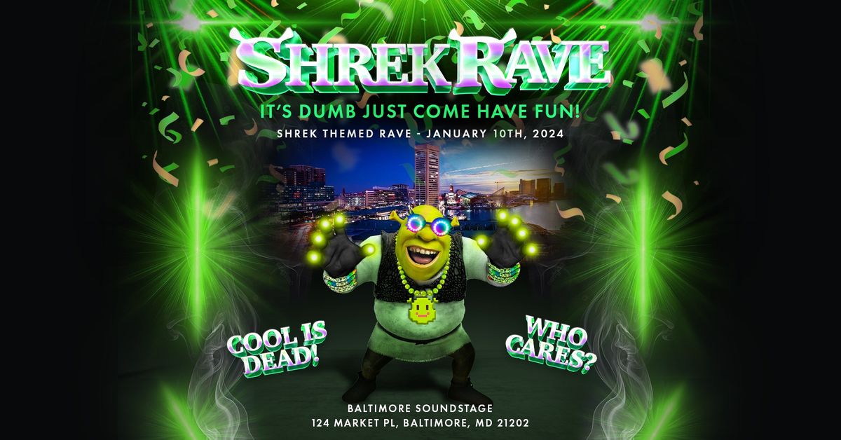 Shrek Rave is BACK!  Friday 1\/10 at Baltimore Soundstage