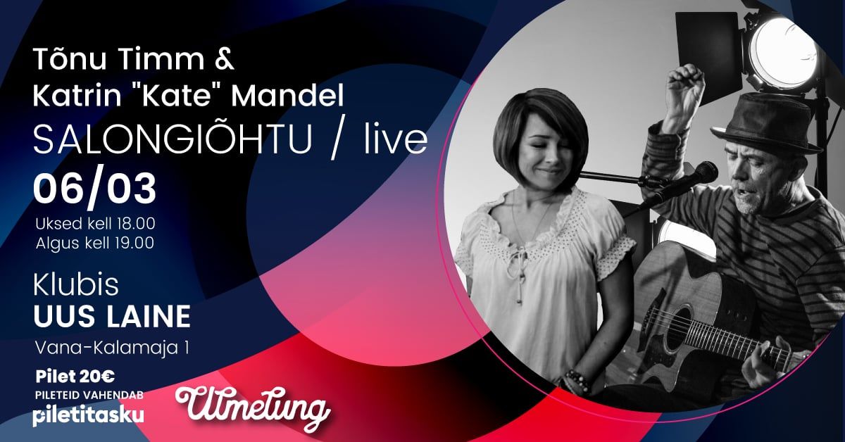 T\u00f5un & Kate \/ Live - 6. m\u00e4rtsil - Kell 19.00 - Klubis Uus Laine