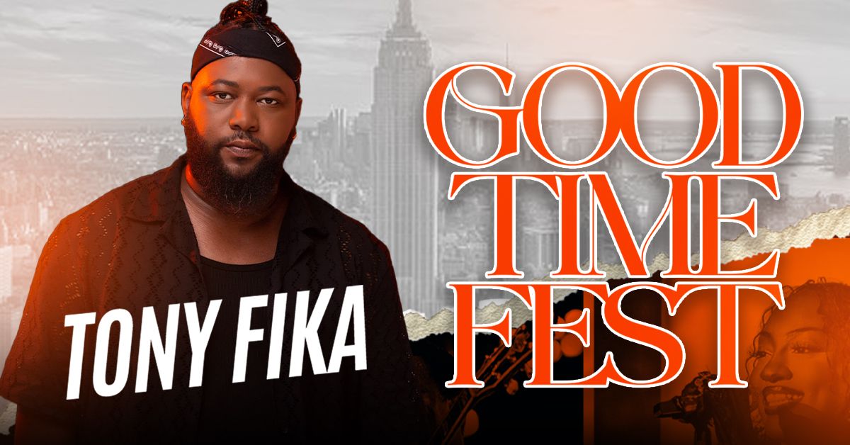 Good Time Fest ft. Tony Fika