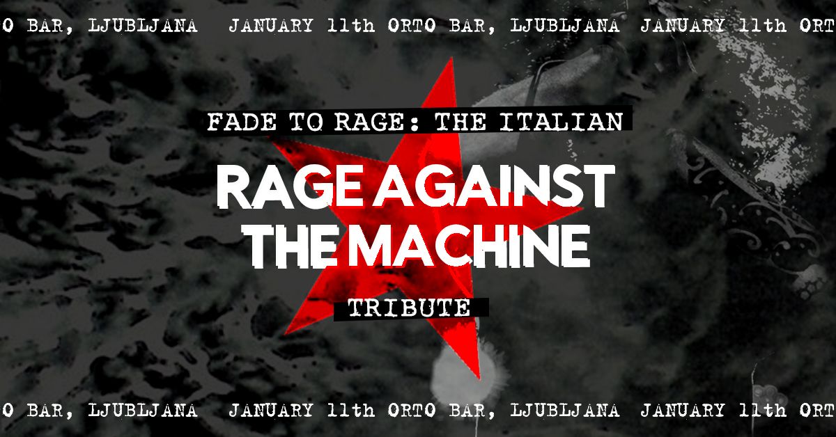 RAGE AGAINST THE MACHINE with Fade To Rage - Orto Bar, 11\/1