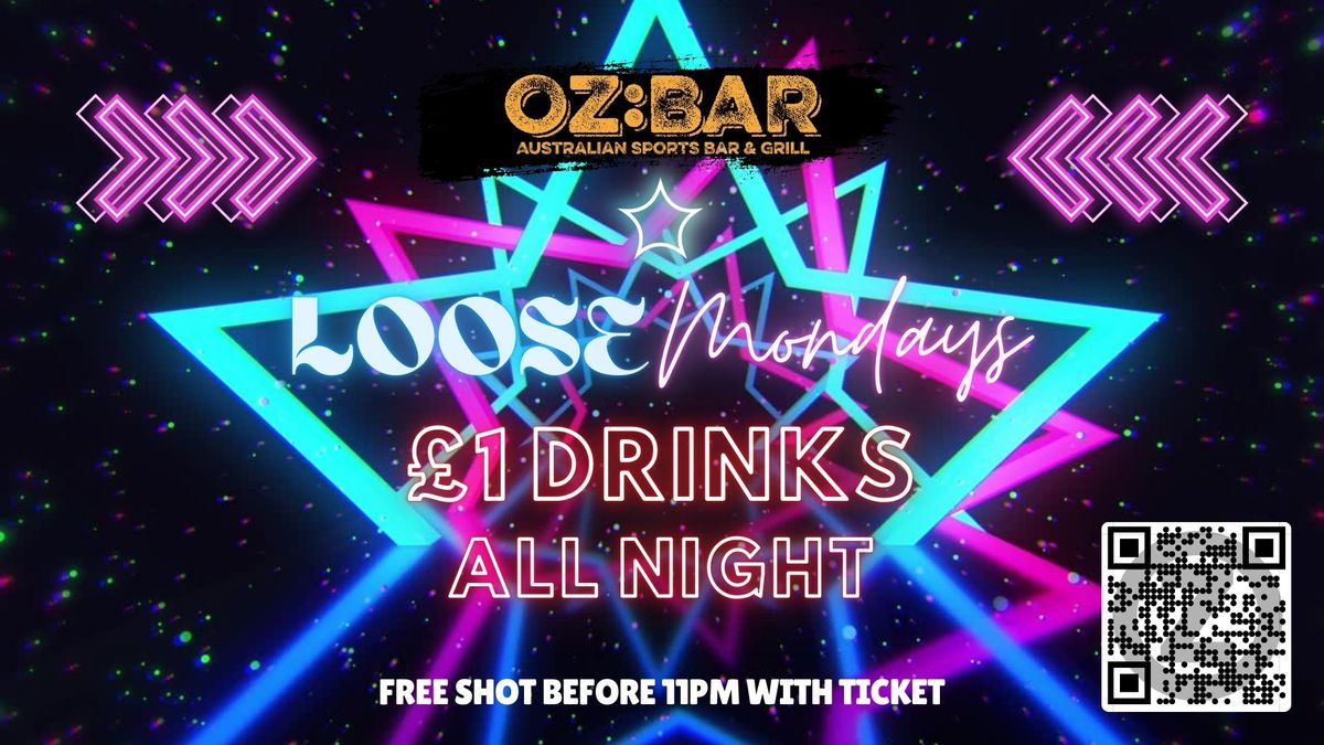 LOOSE Mondays | \u00a31 drinks ALL NIGHT | OZ:BAR | 07.10.24