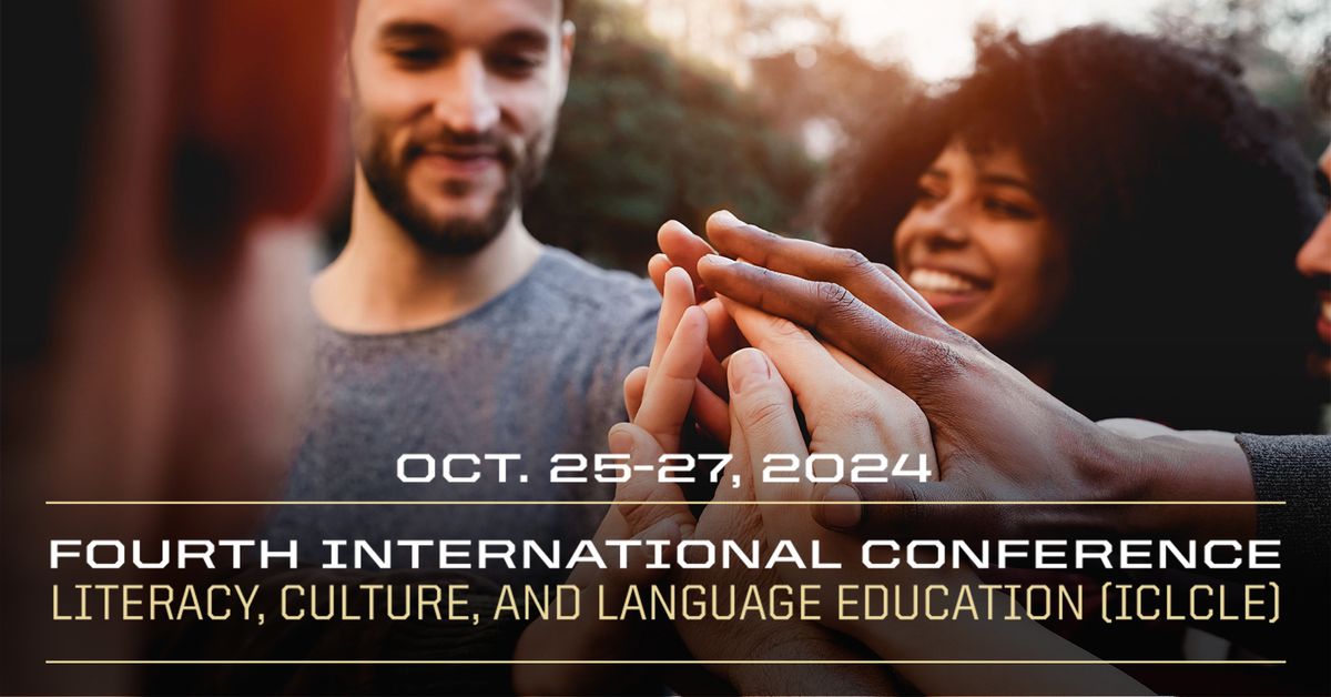 4th Int'l Conference on Literacy, Culture, and Language Education (ICLCLE)