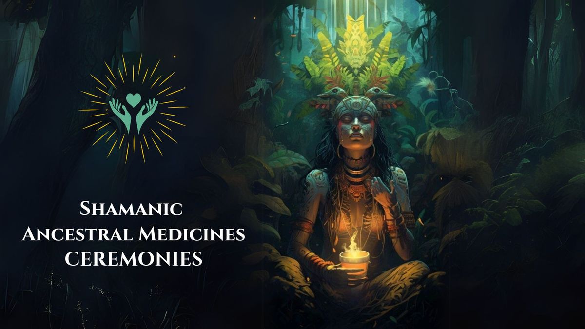 SHAMANIC ANCESTRAL MEDICINES CEREMONIES  \ud83c\udf3f\ud83d\udc0d\ud83d\udc9a\u2728\ufe0f